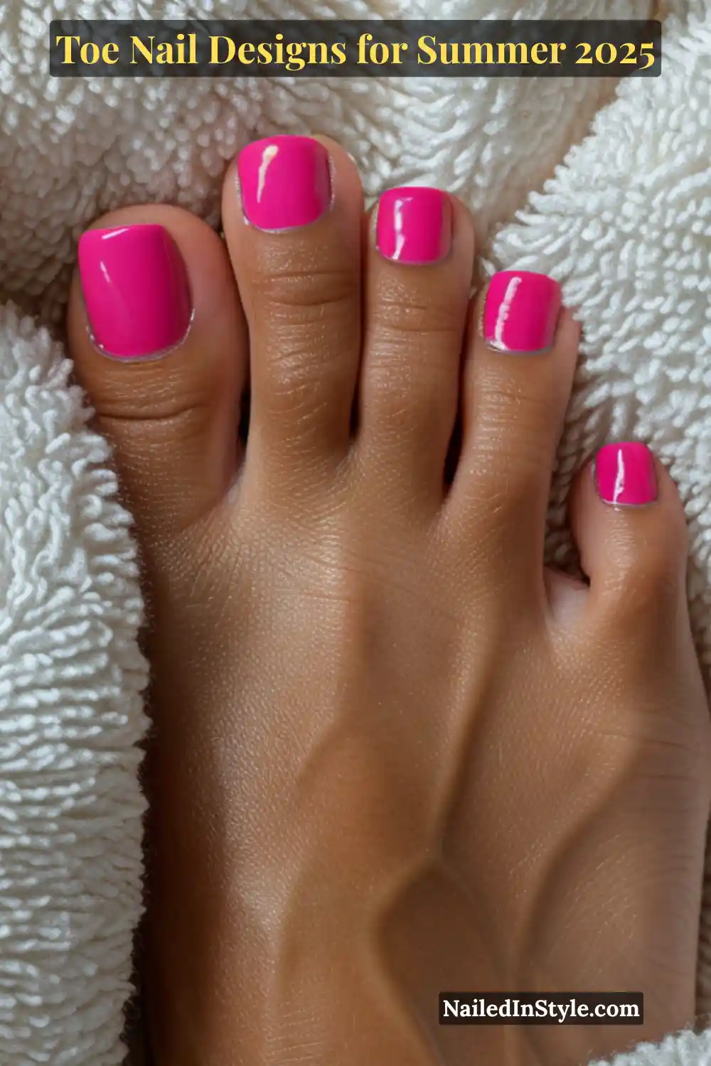 Toe Nail Designs for Summer 2026: Fresh Looks for Every Step 16 Close-up of medium-toned toes with glossy hot pink polish, nestled on a soft white towel